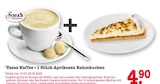 Aktuelles 1Tasse Kaffee + 1 Stück Aprikosen Rahmkuchen Angebot bei E center in Oberursel (Taunus) ab 4,90 €
