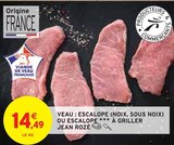 Promo VEAU : ESCALOPE (NOIX, SOUS NOIX) OU ESCALOPE À GRILLER à 14,49 € dans le catalogue Intermarché à Alès
