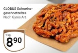 Schweinegeschnetzeltes Nach Gyros Art bei GLOBUS im Prospekt "" für 8,90 €