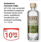 Finnischer Vodka im Angebot bei GLOBUS in Rostock Finnischer Vodka Angebote von Koskenkorva bei GLOBUS Rostock für 10,99 €