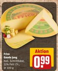 Gouda jung im Angebot bei REWE in Viersen Gouda jung Angebote von Frico bei REWE Viersen für 0,99 €