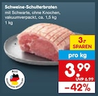 Schweine-Schulterbraten im Angebot bei Netto Marken-Discount in Bottrop Schweine-Schulterbraten Angebote bei Netto Marken-Discount Bottrop für 3,99 €
