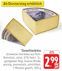 EDEKA Bexbach - Gewitterkäse Angebot im Prospekt Gewitterkäse bei EDEKA im Bexbach Prospekt für 2,99 €