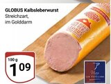Kalbsleberwurst im Angebot bei GLOBUS in Jena Kalbsleberwurst Angebote von GLOBUS bei GLOBUS Jena für 1,09 €