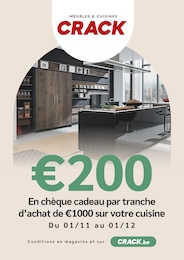 Prospectus Meubles & Décorations Crack en cours, €200 En chèque cadeau par tranche d'achat de €1000 sur votre cuisine, 30 pages, 01/11/2025 - 01/12/2025 Catalogue Meubles & Décorations Crack en cours à Dunkerque et alentours, €200 En chèque cadeau par tranche d'achat de €1000 sur votre cuisine, 30 pages, 01/11/2025 - 01/12/2025