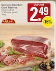 WEZ - Serrano Schinken Gran Reserva Angebot im Prospekt Serrano Schinken Gran Reserva bei WEZ im Prospekt "" für 2,49 €