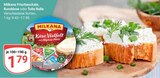 Frischeschale, Runddose oder Tolle Rolle von Milkana für 1,79 € bei GLOBUS im Angebot Frischeschale, Runddose oder Tolle Rolle von Milkana im aktuellen GLOBUS Prospekt