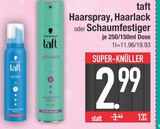 Haarspray im EDEKA Prospekt Haarspray von taft im aktuellen EDEKA Prospekt für 2,99 €
