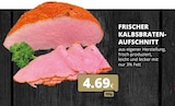 FRISCHER KALBSBRATEN-AUFSCHNITT Angebote bei REWE Erftstadt für 4,69 €