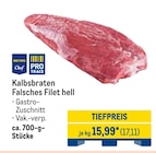 Kalbsbraten im METRO Prospekt Kalbsbraten Falsches Filet hell von metro chef & pro trace im aktuellen METRO Prospekt für 17,11 €