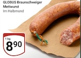 Aktuelles Braunschweiger Mettwurst Angebot bei GLOBUS in Herne ab 8,90 €