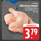 Aktuelles Frische Hähnchenschenkel Angebot bei E center in Oberhausen ab 3,79 €