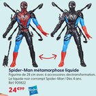 Spider-Man métamorphose liquide - HASBRO - La Grande Récré Spider-Man métamorphose liquide - HASBRO à 24,99 € dans le catalogue La Grande Récré