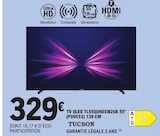 Tv qled tl55quhdsw26b 55" (pouces) 139 cm - TUCSON - E.Leclerc à Saumur Tv qled tl55quhdsw26b 55" (pouces) 139 cm - TUCSON en promo chez E.Leclerc Saumur à 329,00 €