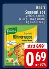 EDEKA - Suppenliebe Hühnersuppe Angebot im Prospekt Suppenliebe Hühnersuppe bei EDEKA im Prospekt "" für 0,69 €