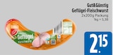 Geflügel-Fleischwurst im EDEKA Prospekt Geflügel-Fleischwurst von Gut&Günstig im aktuellen EDEKA Prospekt für 2,15 €