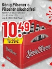 Pilsener o. Pilsener Alkoholfrei Angebote von König Pilsener bei Trinkgut Pulheim für 10,49 €