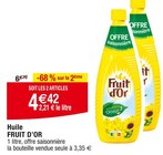 Huile - FRUIT D’OR en promo chez Carrefour Argenteuil à 4,42 €