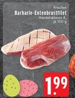 Aktuelles Frisches Barbarie-Entenbrustfilet Angebot bei EDEKA in Mönchengladbach ab 1,99 €