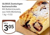 Zwetschenkuchenschnitte im Angebot bei GLOBUS in Krefeld Zwetschenkuchenschnitte Angebote von GLOBUS bei GLOBUS Krefeld für 3,05 €