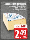 EDEKA Geldern - Appenzeller Rahmkäse Angebot im Prospekt Appenzeller Rahmkäse bei EDEKA im Geldern Prospekt für 2,49 €