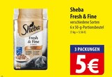 Fresh & Fine im Angebot bei famila Nordost in Celle Fresh & Fine Angebote von Sheba bei famila Nordost Celle für 5,00 €