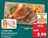 Puten-Unterkeule im Angebot bei Kaufland in Gotha Puten-Unterkeule Angebote von K-PURLAND bei Kaufland Gotha für 3,99 €