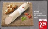 Trüffel-Leberwurst im Angebot bei E center in Reutlingen Trüffel-Leberwurst Angebote bei E center Reutlingen für 2,29 €