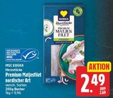 Premium Matjesfilet nordischer Art von EDEKA Herzstücke für 2,49 € bei E center im Angebot Premium Matjesfilet nordischer Art von EDEKA Herzstücke im aktuellen E center Prospekt