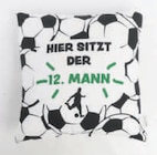 Fußball Kissen - Hier sitzt der 12. Mann im Angebot bei AWG in Freital Fußball Kissen - Hier sitzt der 12. Mann Angebote von Dream House bei AWG Freital für 9,99 €