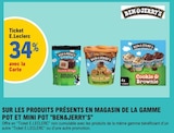 -34% avec la Carte Ticket E.Leclerc sur les produits présents en magasin de la gamme pot et mini pot "ben&jerry's" - Ben & Jerry's en promo chez E.Leclerc -34% avec la Carte Ticket E.Leclerc sur les produits présents en magasin de la gamme pot et mini pot "ben&jerry's" - Ben & Jerry's dans le catalogue E.Leclerc