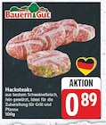 Hacksteaks von Bauern Gut für 0,89 € bei E center im Angebot Hacksteaks von Bauern Gut im aktuellen E center Prospekt