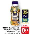 Latte Macchiato im Angebot bei E center in Ludwigsburg Latte Macchiato Angebote von EDEKA Herzstücke bei E center Ludwigsburg für 0,71 €