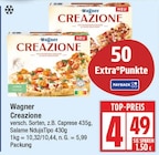 Creazione von Wagner für 4,49 € bei EDEKA im Angebot Creazione von Wagner im aktuellen EDEKA Prospekt