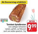 Zwiebel-Spießbraten Angebote bei E center Tübingen für 9,99 €