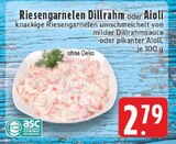 Riesengarnelen Dillrahm oder Aioli Angebote bei EDEKA Soest für 2,79 €