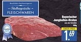 Bayerischer Jungbullen-Braten im Angebot bei EDEKA in Augsburg Bayerischer Jungbullen-Braten Angebote von Südbayerische Fleischwaren bei EDEKA Augsburg für 1,69 €