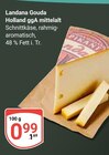 Gouda Holland ggA mittelalt im Angebot bei GLOBUS in Wiesbaden Gouda Holland ggA mittelalt Angebote von Landana bei GLOBUS Wiesbaden für 0,99 €