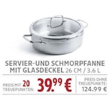 Servier- und Schmorpfanne mit Glasdeckel für 39,99 € bei E center im Angebot Servier- und Schmorpfanne mit Glasdeckel im aktuellen E center Prospekt