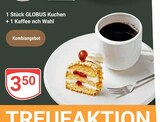 GLOBUS - Kuchen Angebot im Prospekt Kuchen bei GLOBUS im Prospekt "" für 3,50 €