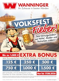 Der aktuelle Möbel Wanninger Prospekt Der aktuelle Möbel Wanninger Prospekt VOLKSFEST FIEBER!