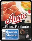 Jambon les fines et fondantes - AOSTE - U Express Jambon les fines et fondantes - AOSTE à 3,39 € dans le catalogue U Express