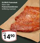Putensteak Natur im Angebot bei GLOBUS in Viersen Putensteak Natur Angebote von GLOBUS bei GLOBUS Viersen für 14,90 €