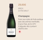 Champagne - IRROY, EXTRA BRUT - Monoprix Sceaux à Châtenay-Malabry Champagne - IRROY, EXTRA BRUT en promo chez Monoprix Sceaux Châtenay-Malabry à 29,90 €
