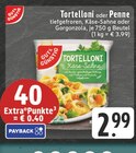 Aktuelle Sahne Angebote bei EDEKA in Wuppertal Aktuelles Tortelloni Käse-Sahne Angebot bei EDEKA in Wuppertal ab 2,99 €
