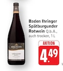 EDEKA Emmendingen - Spätburgunder Rotwein Angebot im Prospekt Spätburgunder Rotwein bei EDEKA im Emmendingen Prospekt für 4,49 €