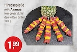 Hirschspieße mit Ananas für 1,99 € bei V-Markt im Angebot Hirschspieße mit Ananas im aktuellen V-Markt Prospekt