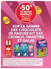 Promo -50% de remise immédiate sur le 2ème produit identique sur la gamme des Chocolats de Pâques Kit Kat, Crunch, Smarties et Galak à  dans le catalogue U Express ""