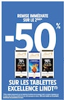 Intermarché Contact Velaux - Promo -50% de remise immédiate sur le 2ème sur les tablettes EXCELLENCE LINDT Promo -50% de remise immédiate sur le 2ème sur les tablettes EXCELLENCE LINDT à dans le catalogue Intermarché Contact à Velaux