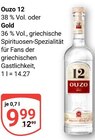 Ouzo 12 oder Gold im Angebot bei GLOBUS in Halle Ouzo 12 oder Gold Angebote von Ouzo bei GLOBUS Halle für 9,99 €